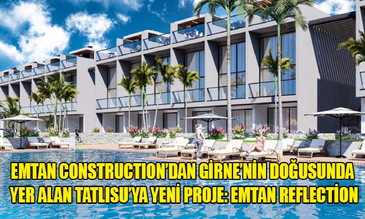 Emtan Construction’dan Girne’nin doğusunda mahal saha Tatlısu’ya Yeni Proje: Emtan Reflection 