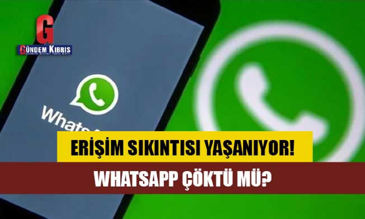 WhatsApp çöktü mü? 