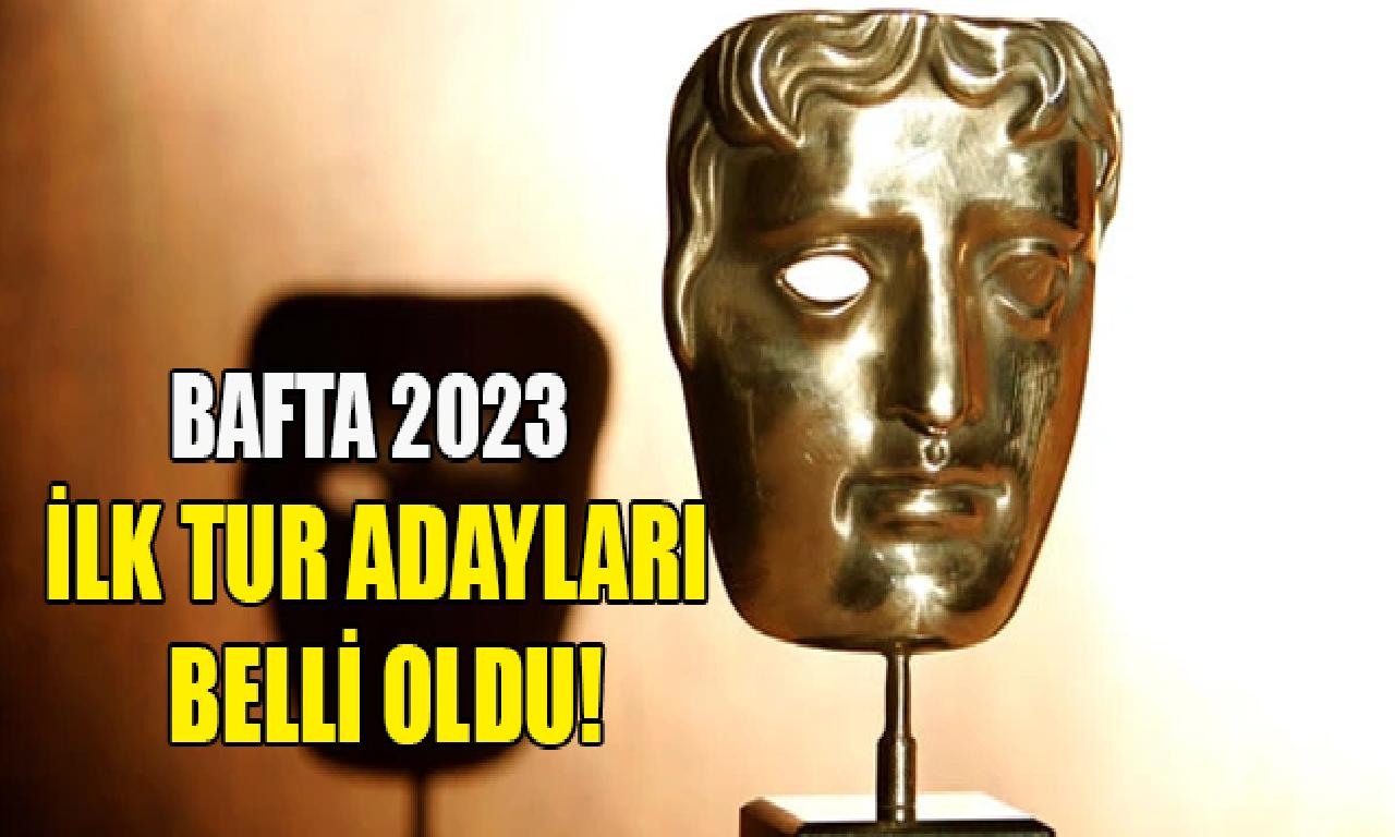 BAFTA 2023 altu dolaşma adayları malûm oldu! 