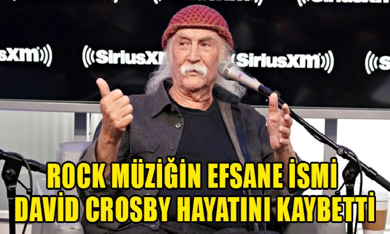 Rock müziğin söylence cebelitarık David Crosby hayatını kaybetti 