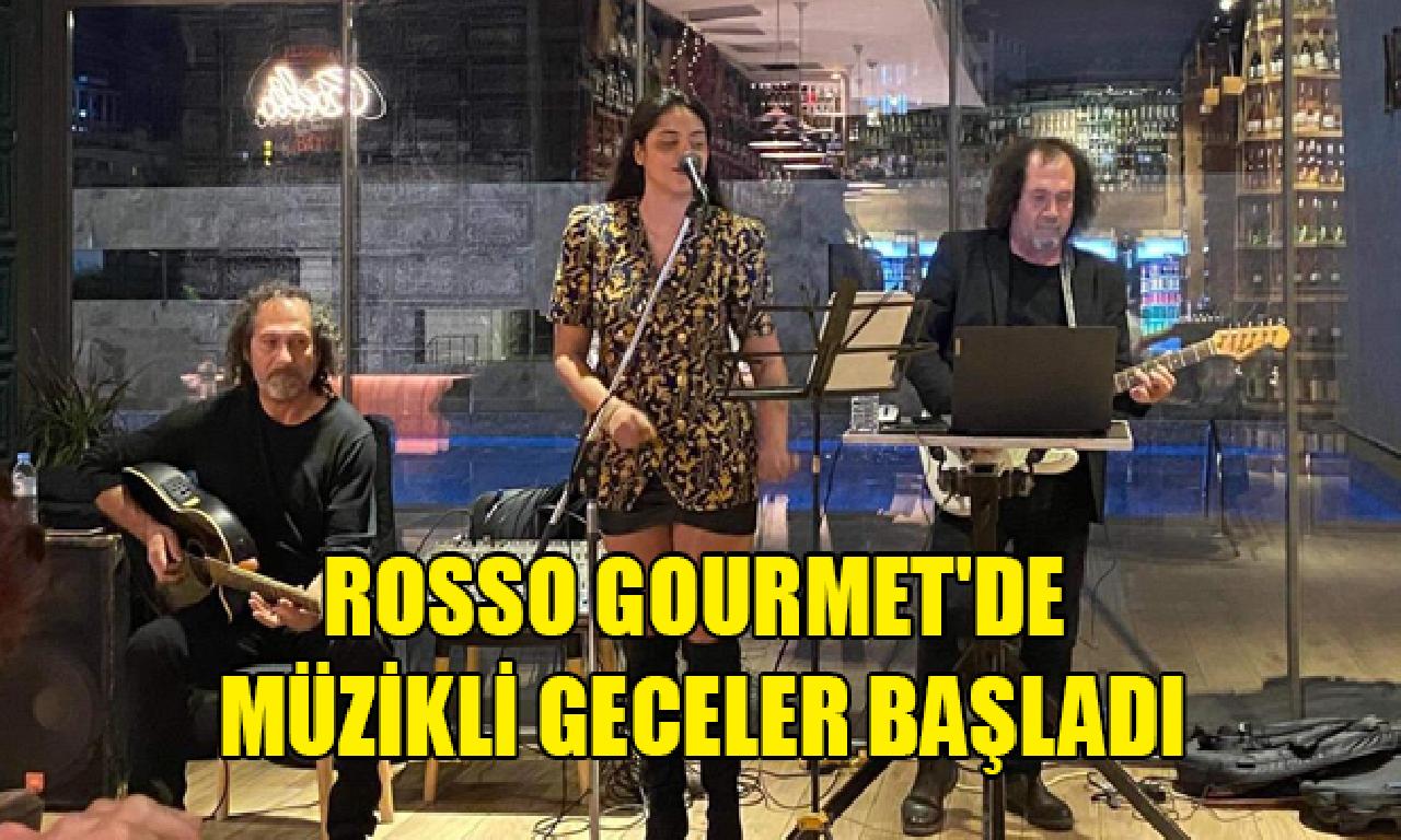 Rosso Gourmet'de Müzikli Geceler başladı 