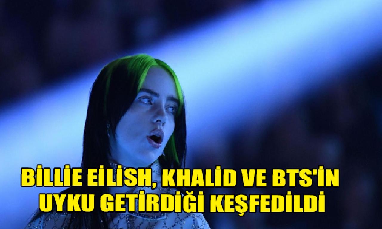 Billie Eilish, Khalid dahi BTS'in aymazlık getirdiği keşfedildi 