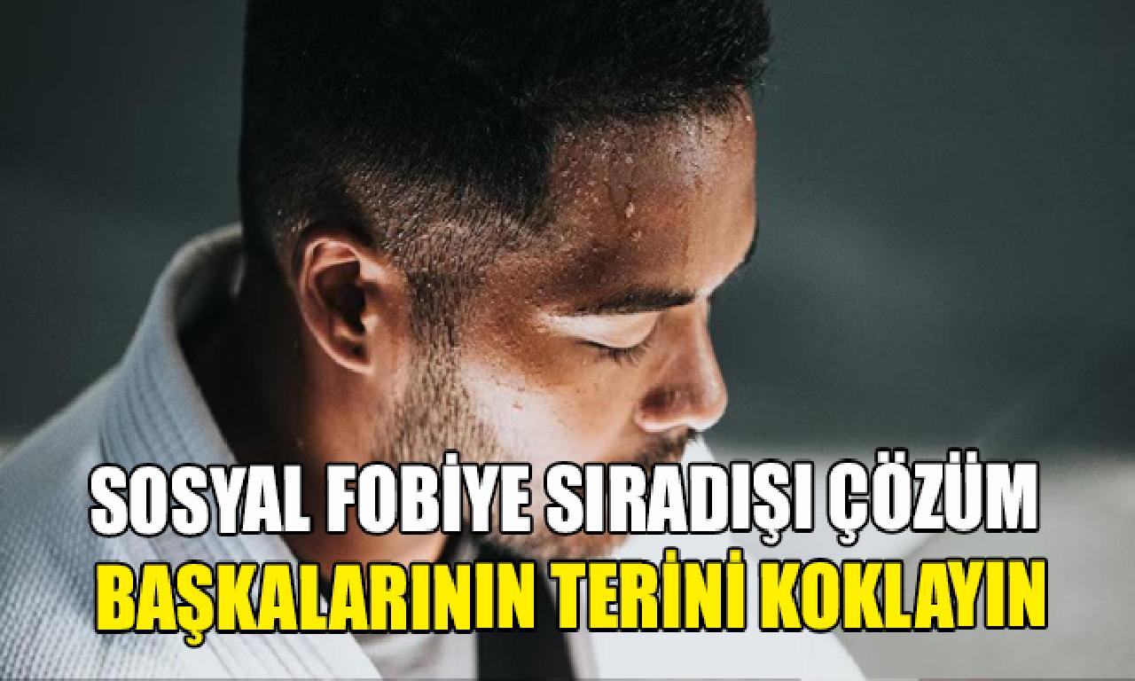 Sosyal fobiye sıradışı çözüm: 