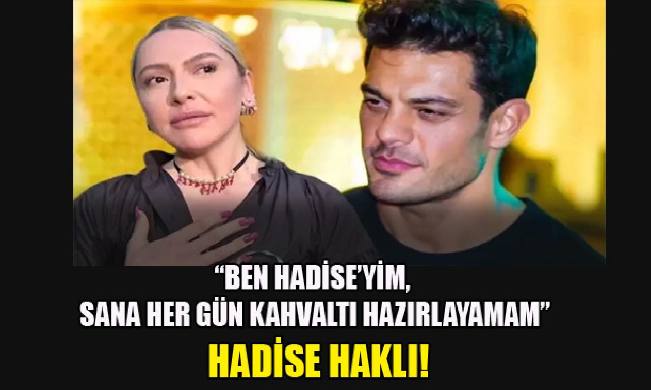 'Ben Hadise’yim, sana belirsizlik sıfatı gün kahvaltı hazırlayamam' Hadise haklı! 