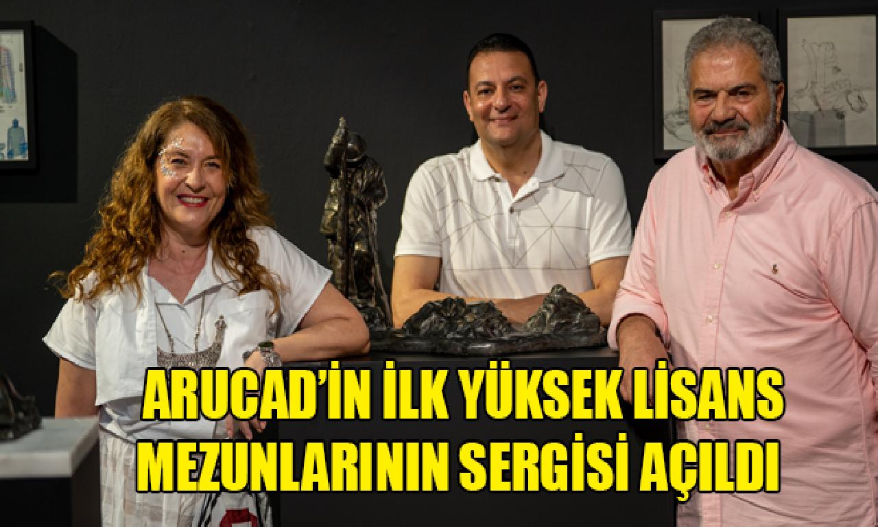 ARUCAD’in İlk Yüksek Lisans  Mezunlarının Sergisi Açıldı 