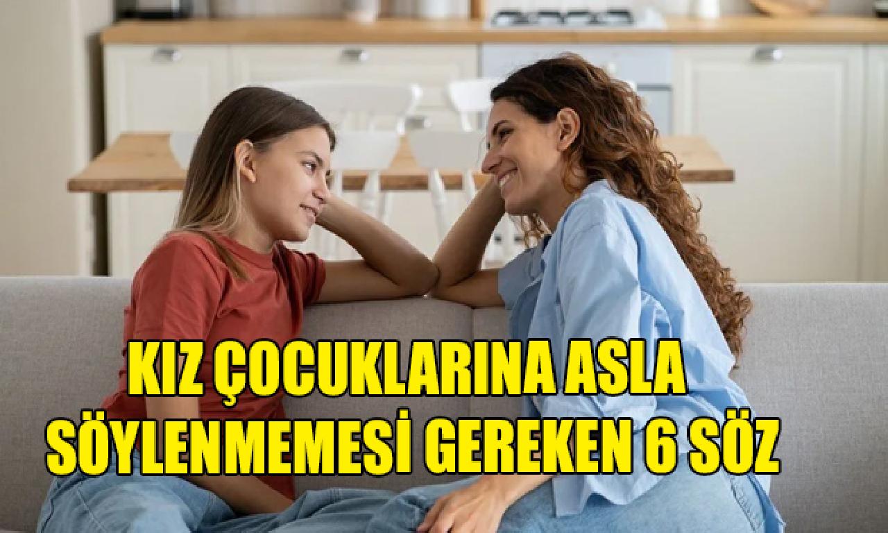 Anne babaların kız çocuklarına hiç değil söylememesi mukteza 6 söz 