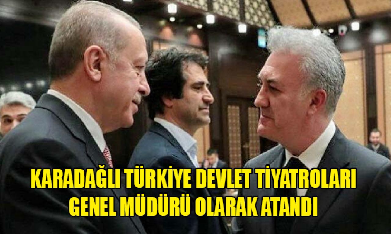 Oyuncu Tamer Karadağlı Türkiye Devlet Tiyatroları (DT) Genel Müdürü namına atandı 