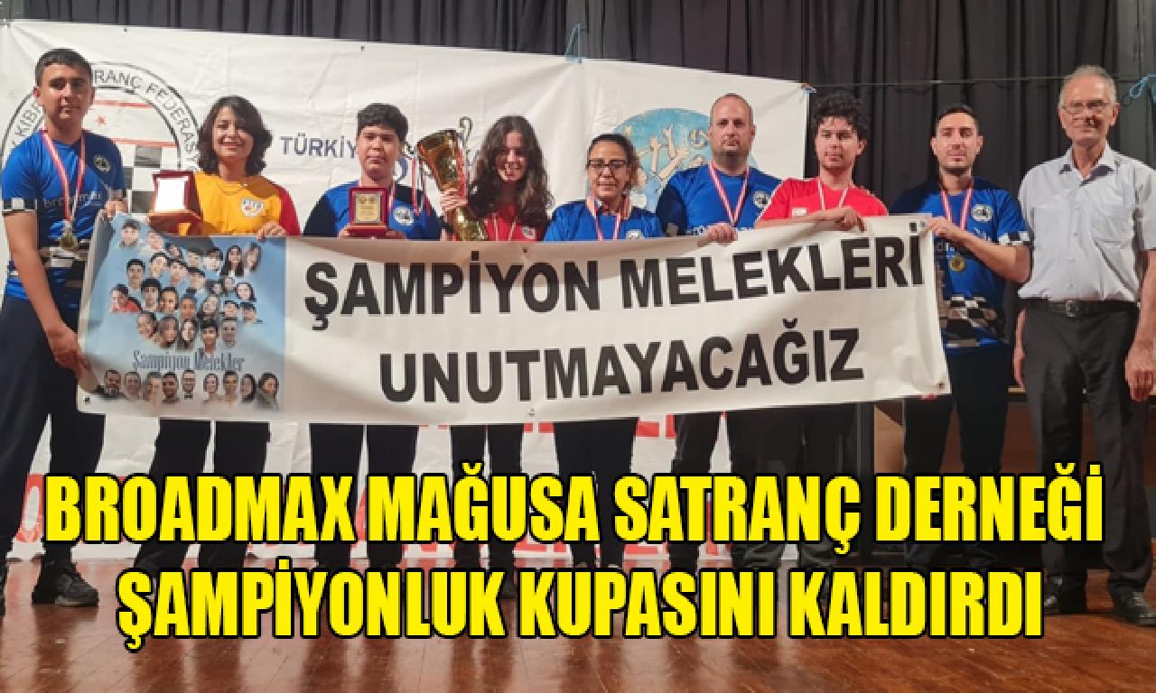 Şampiyon Melekler 2023 Kuzey Kıbrıs Satranç Federasyonu Süper Lig Şampiyonu Broadmax Mağusa Satranç Derneği 