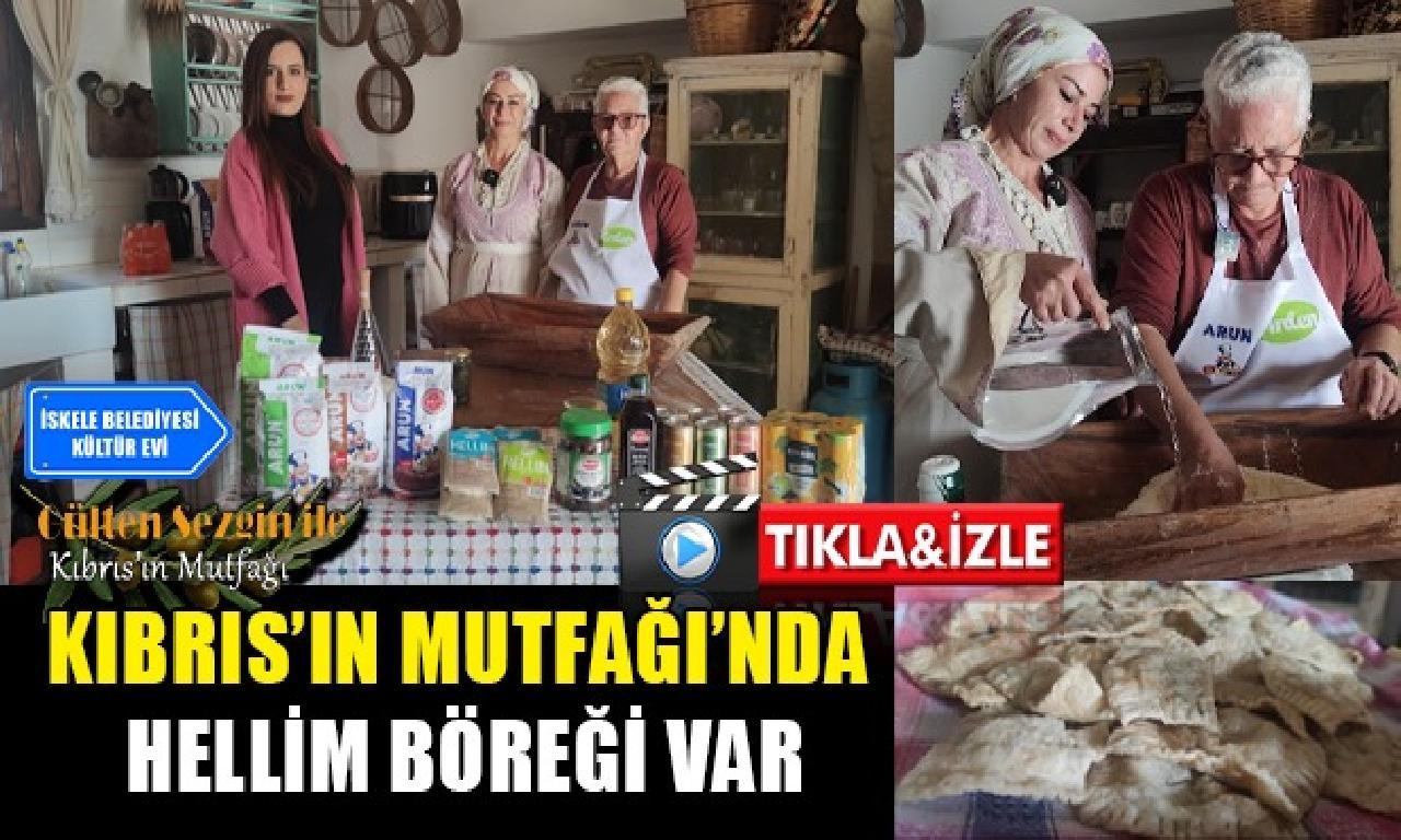 Gülten Sezgin ilen Kıbrıs’ın Mutfağı programında yerde haftan Hellim Böreği var... 