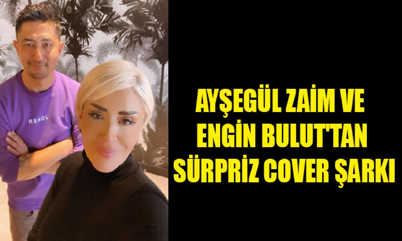 Ayşegül Zaim ve Engin Bulut'tan Sürpriz Cover Şarkı     