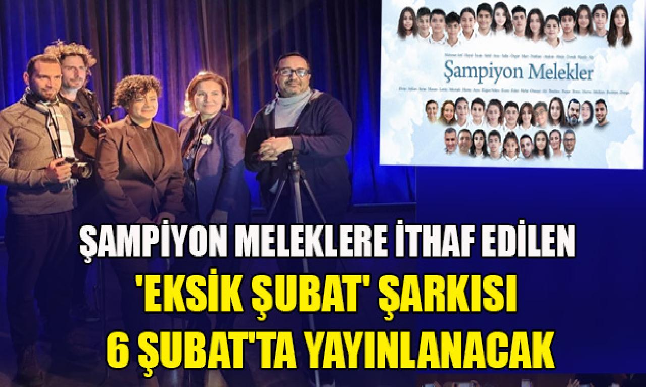 Şampiyon Meleklere İthaf Edilen 'Eksik Şubat' Şarkısı 6 Şubat'ta Yayınlanacak
