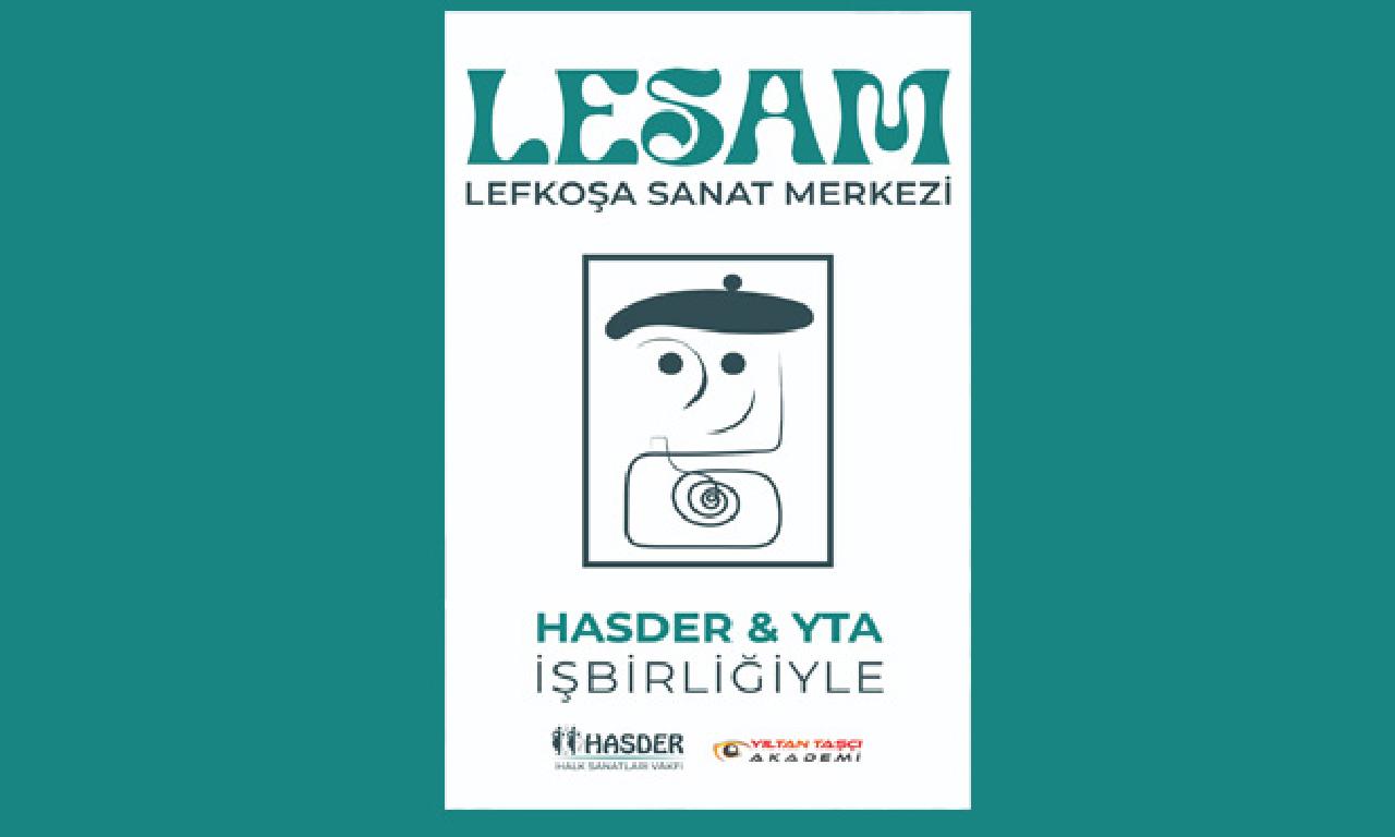

LESAM, HASDER ve Yıltan Taşçı Akademi İş Birliğiyle Lefkoşa'da Sanat Merkezi Açılıyor