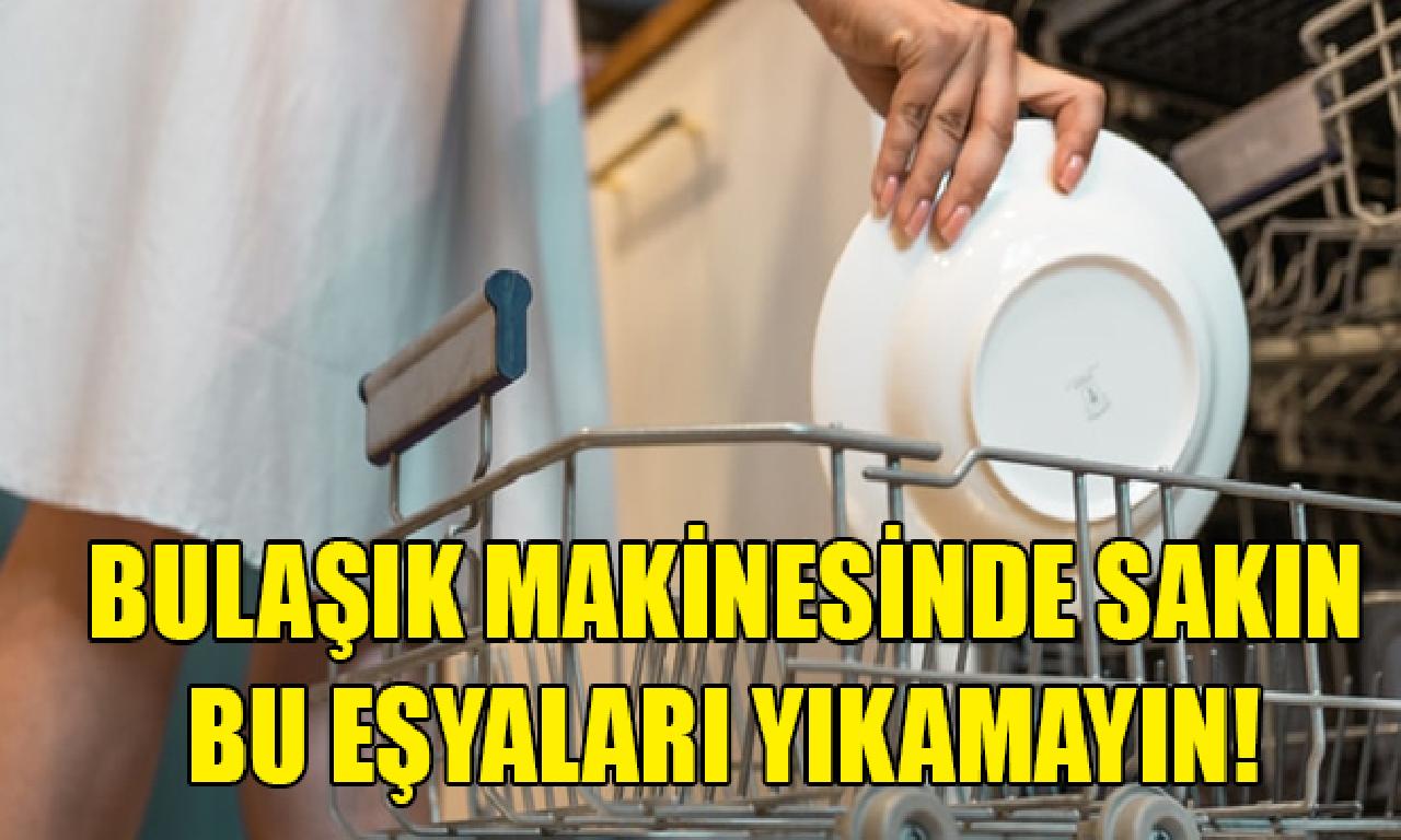 Bulaşık makinesinde sakın bu eşyaları yıkamayın! Tüm özellikleri gidiyor - back